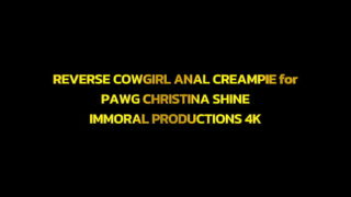 REVERSE COWGIRL ANAL CREAMPIE for PAWG CHRISTINA SHINE – IMMORAL PRODUCTIONS 4K